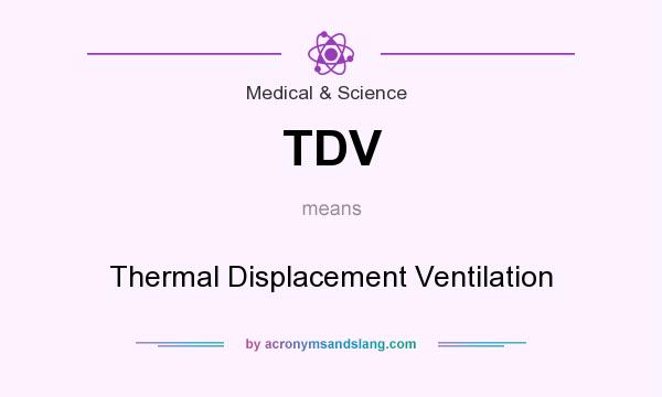 What does TDV mean? It stands for Thermal Displacement Ventilation