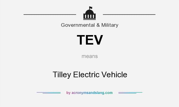 What does TEV mean? It stands for Tilley Electric Vehicle