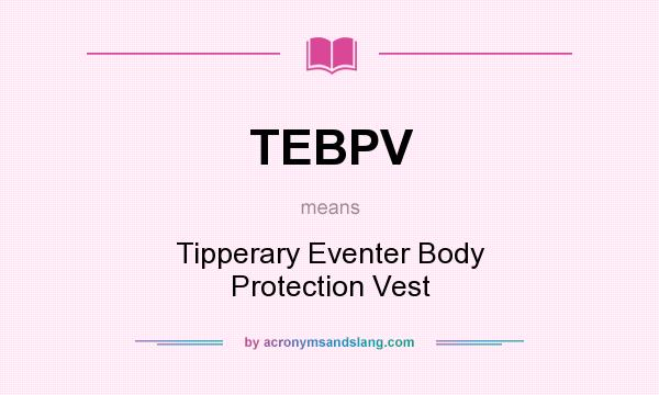 What does TEBPV mean? It stands for Tipperary Eventer Body Protection Vest