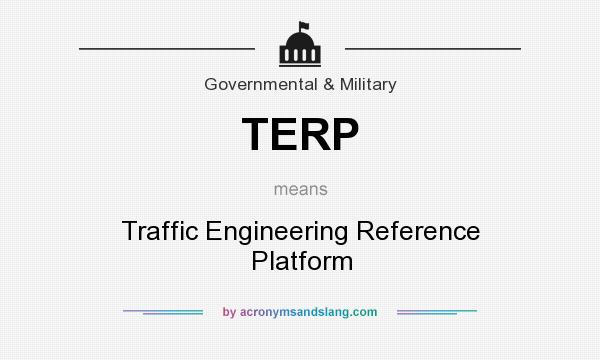 What does TERP mean? It stands for Traffic Engineering Reference Platform