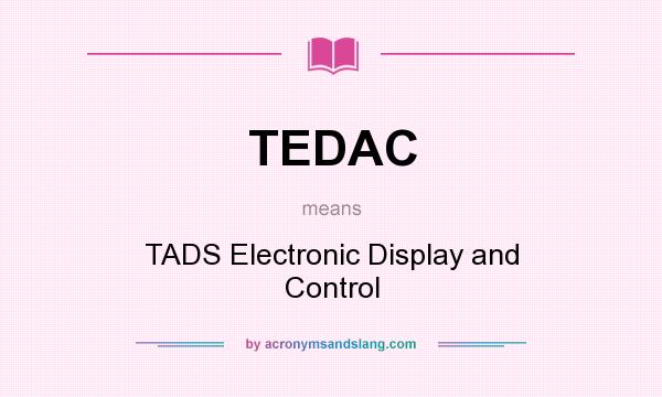 What does TEDAC mean? It stands for TADS Electronic Display and Control