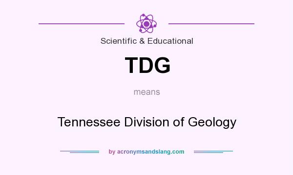 What does TDG mean? It stands for Tennessee Division of Geology