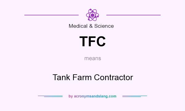 What does TFC mean? It stands for Tank Farm Contractor