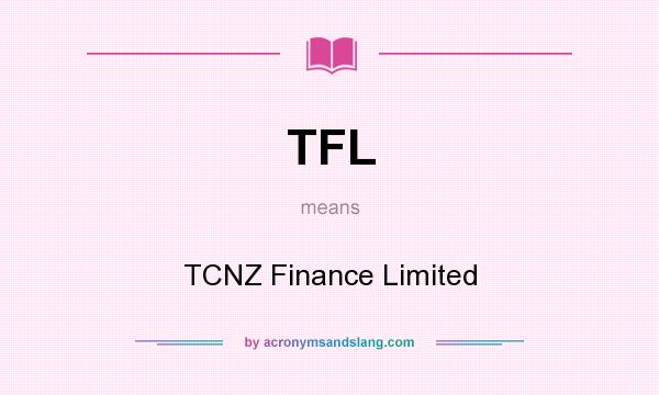 What does TFL mean? It stands for TCNZ Finance Limited