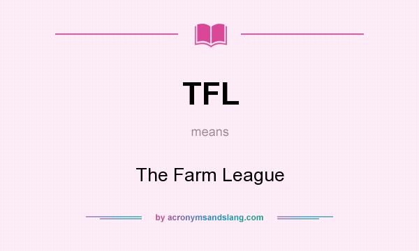 What does TFL mean? It stands for The Farm League