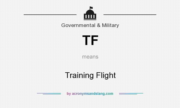 What does TF mean? It stands for Training Flight