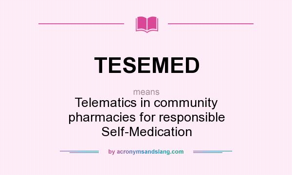 What does TESEMED mean? It stands for Telematics in community pharmacies for responsible Self-Medication