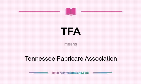 What does TFA mean? It stands for Tennessee Fabricare Association