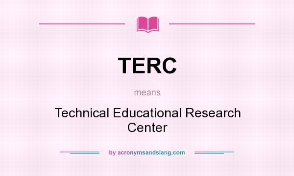 What does TERC mean? It stands for Technical Educational Research Center