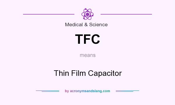 What does TFC mean? It stands for Thin Film Capacitor