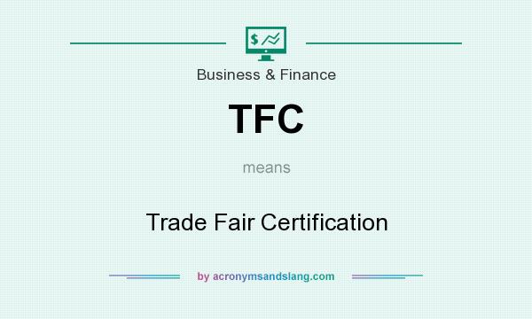What does TFC mean? It stands for Trade Fair Certification