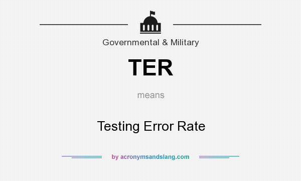 What does TER mean? It stands for Testing Error Rate