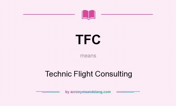 What does TFC mean? It stands for Technic Flight Consulting