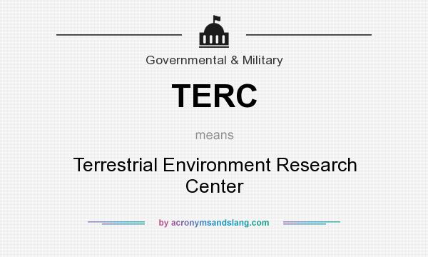 What does TERC mean? It stands for Terrestrial Environment Research Center
