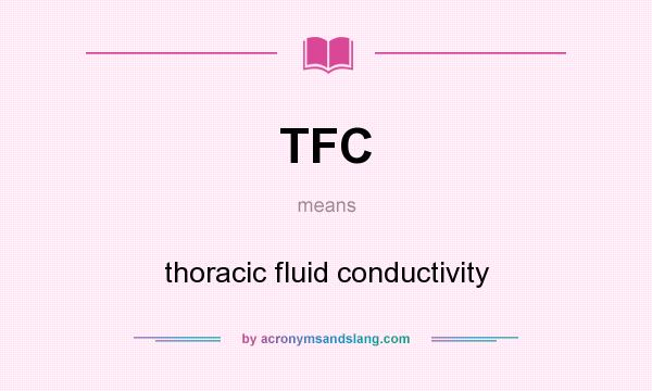 What does TFC mean? It stands for thoracic fluid conductivity