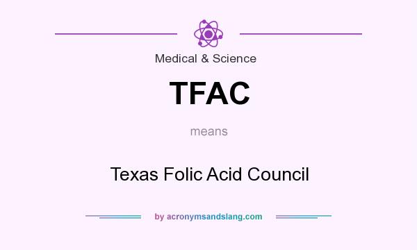 What does TFAC mean? It stands for Texas Folic Acid Council