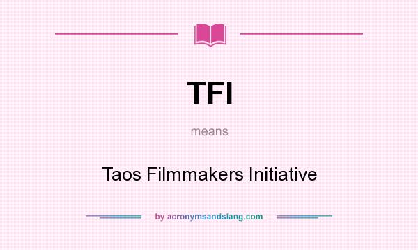 What does TFI mean? It stands for Taos Filmmakers Initiative