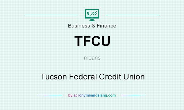 What does TFCU mean? It stands for Tucson Federal Credit Union