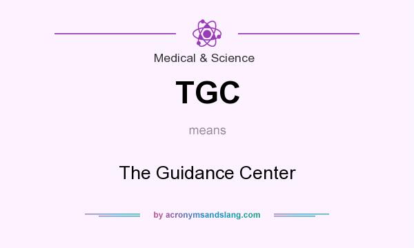 What does TGC mean? It stands for The Guidance Center