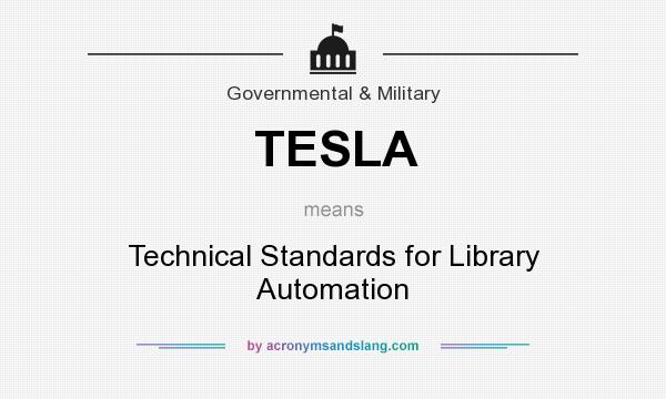 What does TESLA mean? It stands for Technical Standards for Library Automation