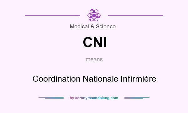 What does CNI mean? It stands for Coordination Nationale Infirmière