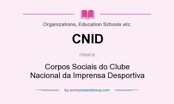 What does CNID mean? It stands for Corpos Sociais do Clube Nacional da Imprensa Desportiva