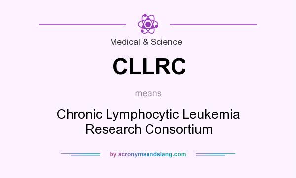 What does CLLRC mean? It stands for Chronic Lymphocytic Leukemia Research Consortium