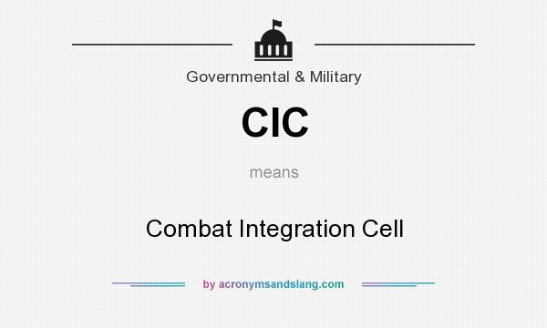 What does CIC mean? It stands for Combat Integration Cell