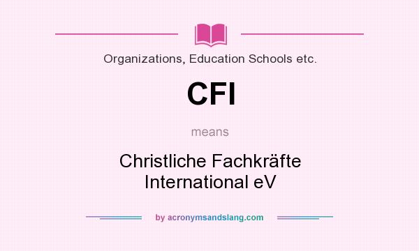 What does CFI mean? It stands for Christliche Fachkräfte International eV