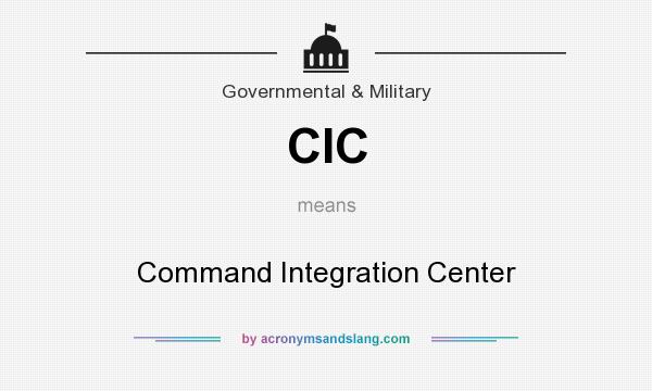 What does CIC mean? It stands for Command Integration Center