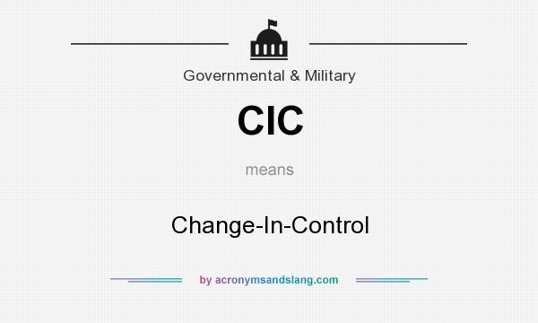What does CIC mean? It stands for Change-In-Control