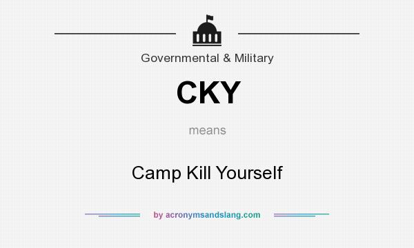 What does CKY mean? It stands for Camp Kill Yourself