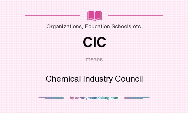What does CIC mean? It stands for Chemical Industry Council