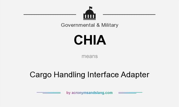 What does CHIA mean? It stands for Cargo Handling Interface Adapter