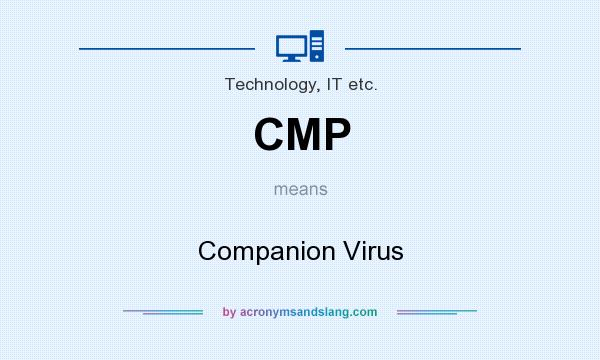 What does CMP mean? It stands for Companion Virus