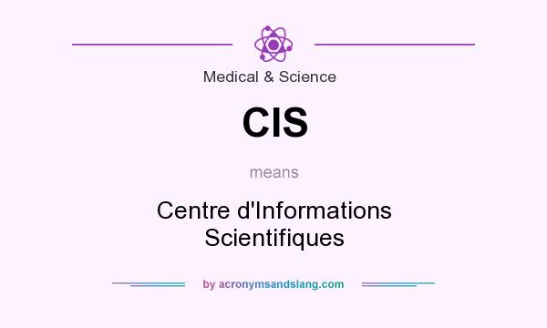 What does CIS mean? It stands for Centre d`Informations Scientifiques