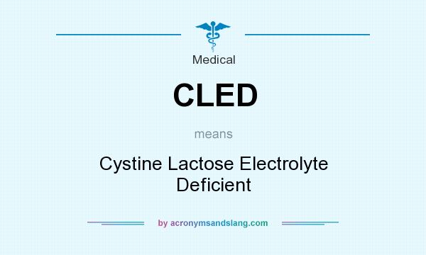 What does CLED mean? It stands for Cystine Lactose Electrolyte Deficient