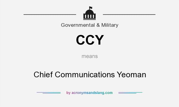 What does CCY mean? It stands for Chief Communications Yeoman
