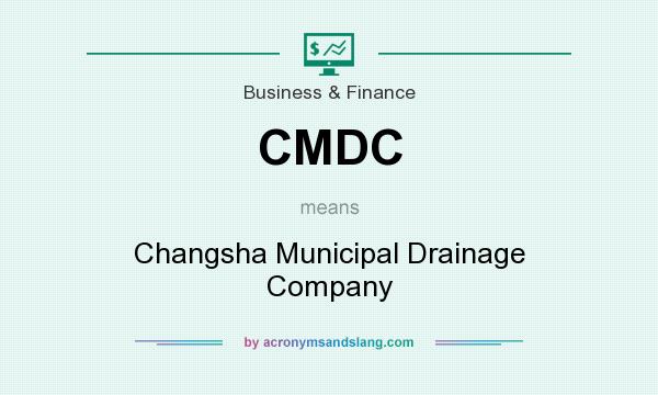 What does CMDC mean? It stands for Changsha Municipal Drainage Company