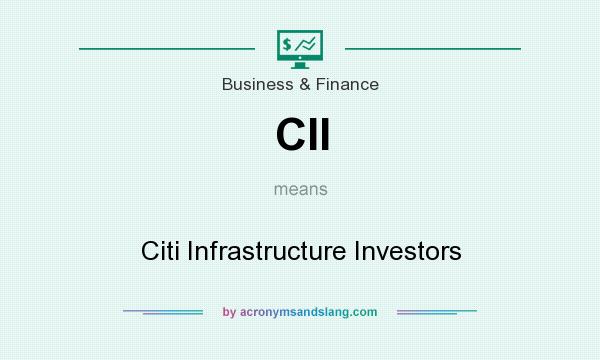 What does CII mean? It stands for Citi Infrastructure Investors