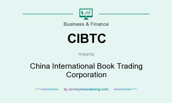 What does CIBTC mean? It stands for China International Book Trading Corporation