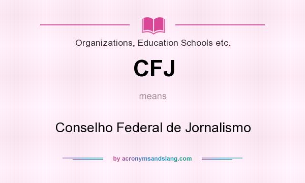 What does CFJ mean? It stands for Conselho Federal de Jornalismo