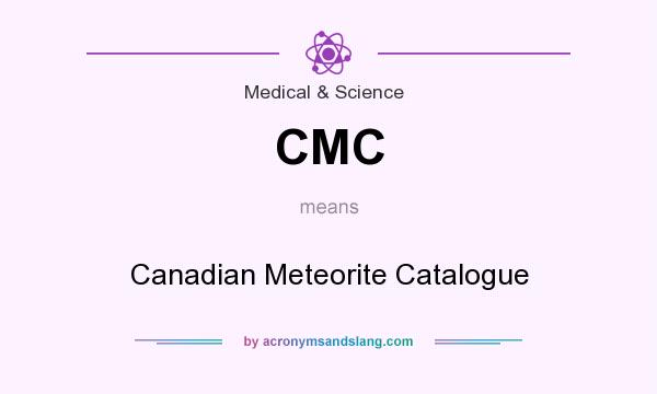 What does CMC mean? It stands for Canadian Meteorite Catalogue