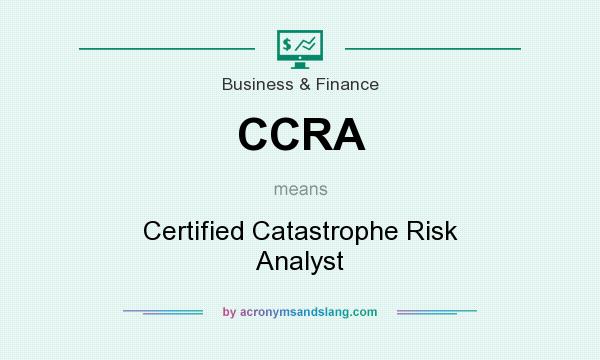 What does CCRA mean? It stands for Certified Catastrophe Risk Analyst