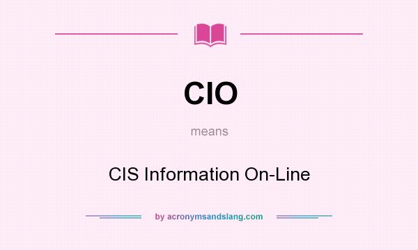 What does CIO mean? It stands for CIS Information On-Line