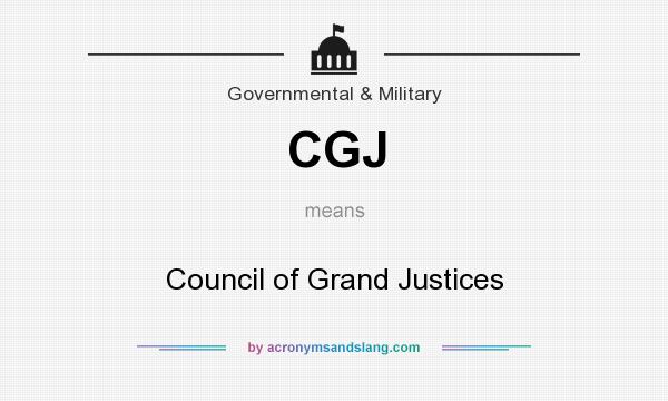 What does CGJ mean? It stands for Council of Grand Justices