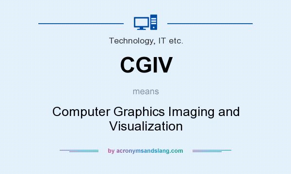 What does CGIV mean? It stands for Computer Graphics Imaging and Visualization