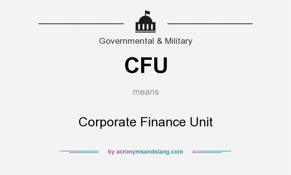 What does CFU mean? It stands for Corporate Finance Unit