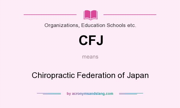 What does CFJ mean? It stands for Chiropractic Federation of Japan