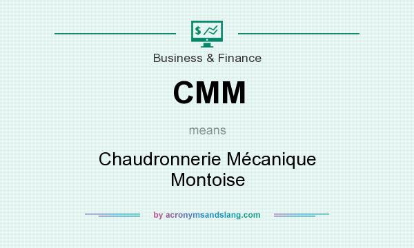 What does CMM mean? It stands for Chaudronnerie Mécanique Montoise